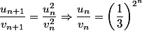 \dfrac {u_{n + 1}} {v_{n + 1}} = \dfrac {u_n^2} {v_n^2} \Rightarrow \dfrac {u_n} {v_n} = \left( \dfrac 1 3 \right)^{2^n}